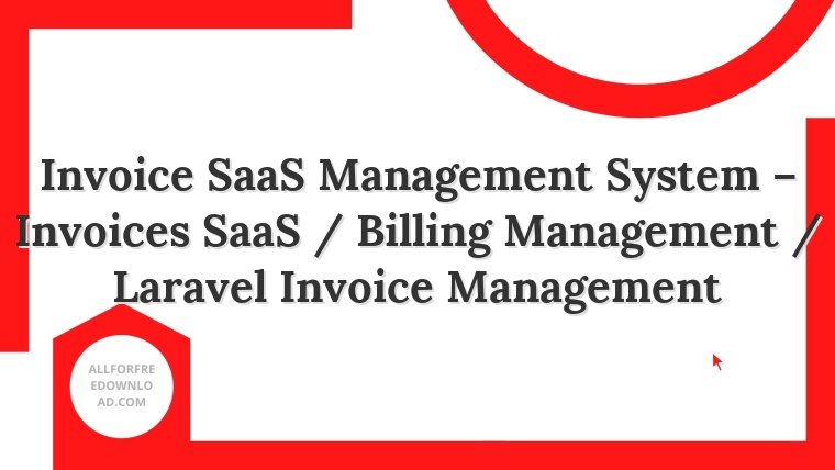 Invoice SaaS Management System – Invoices SaaS / Billing Management / Laravel Invoice Management