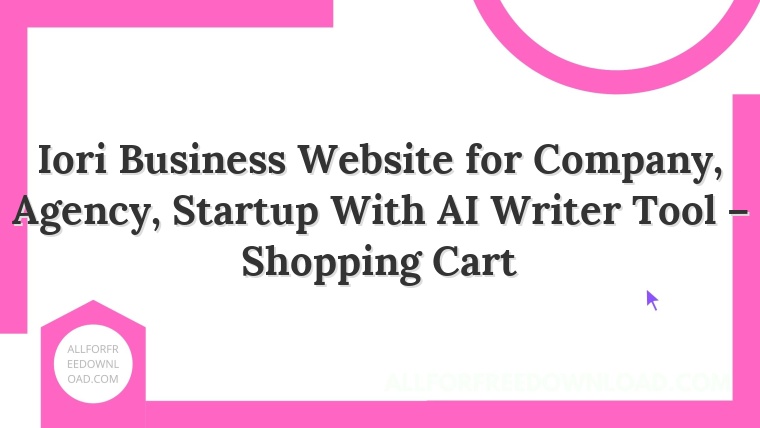 Iori Business Website for Company, Agency, Startup With AI Writer Tool – Shopping Cart