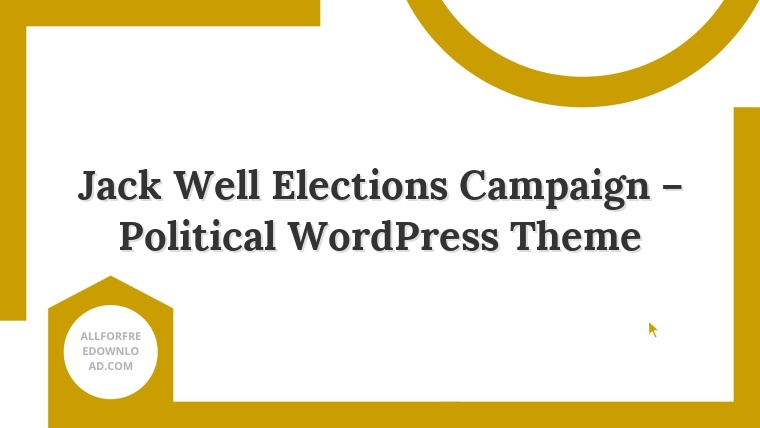 Jack Well Elections Campaign – Political WordPress Theme
