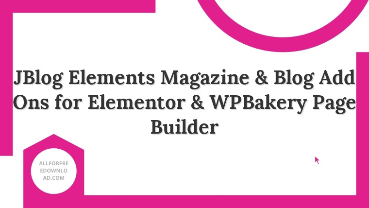 JBlog Elements Magazine & Blog Add Ons for Elementor & WPBakery Page Builder
