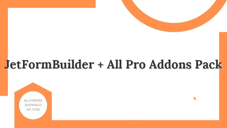 JetFormBuilder + All Pro Addons Pack