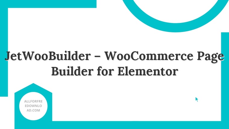 JetWooBuilder – WooCommerce Page Builder for Elementor