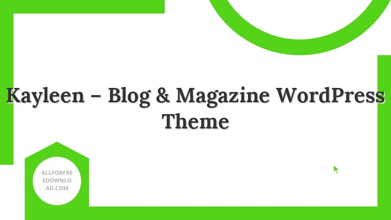 Kayleen – Blog & Magazine WordPress Theme
