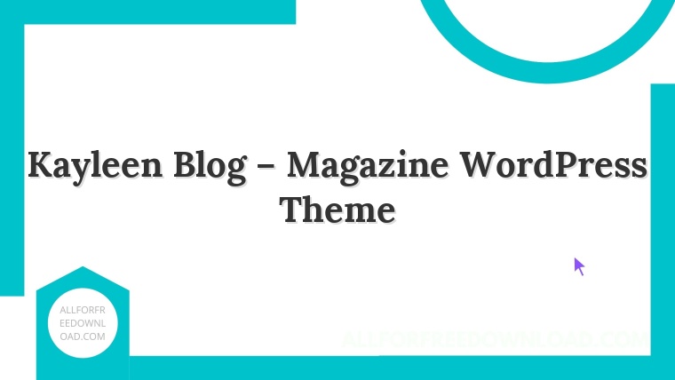 Kayleen Blog – Magazine WordPress Theme