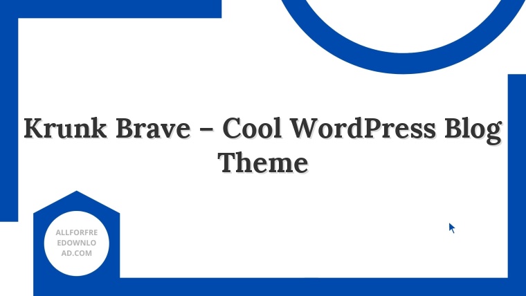 Krunk Brave – Cool WordPress Blog Theme