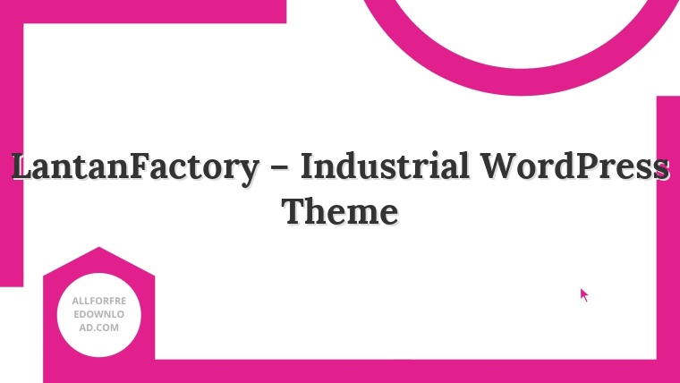 LantanFactory – Industrial WordPress Theme