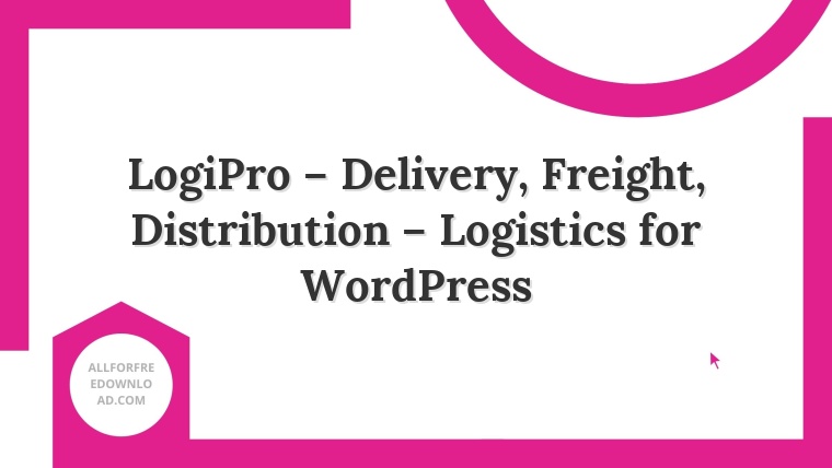 LogiPro – Delivery, Freight, Distribution – Logistics for WordPress