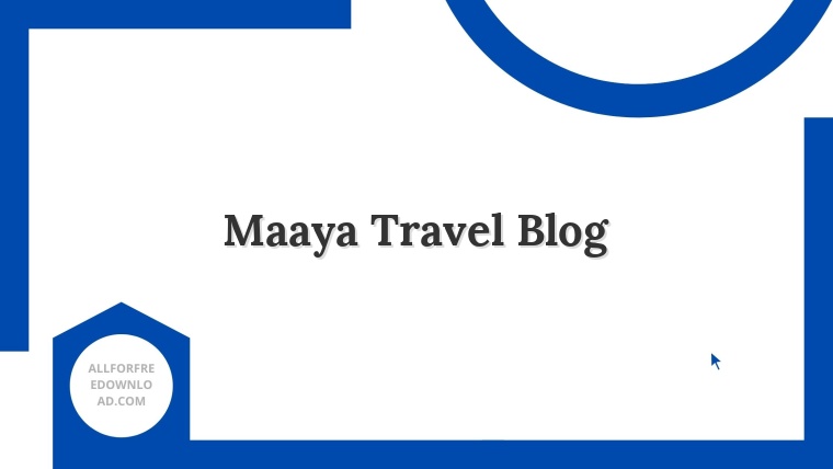 Maaya Travel Blog