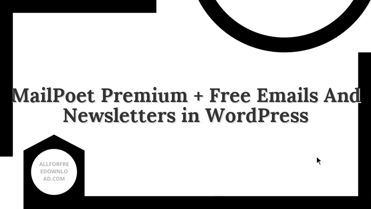 MailPoet Premium + Free Emails And Newsletters in WordPress