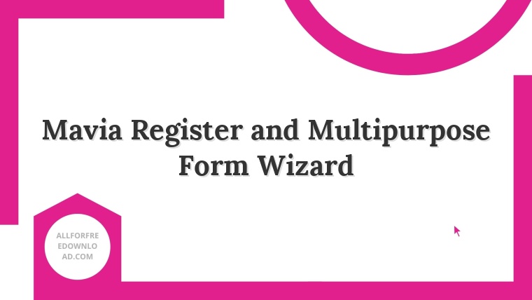 Mavia Register and Multipurpose Form Wizard
