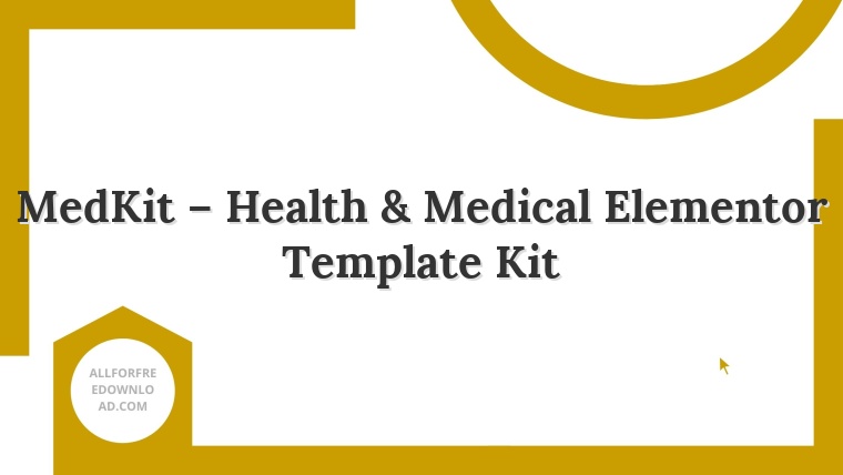 MedKit – Health & Medical Elementor Template Kit