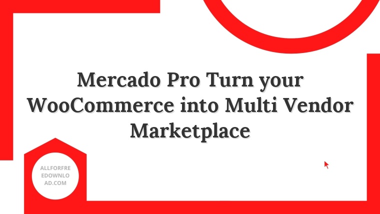 Mercado Pro Turn your WooCommerce into Multi Vendor Marketplace