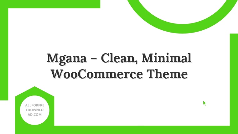 Mgana – Clean, Minimal WooCommerce Theme