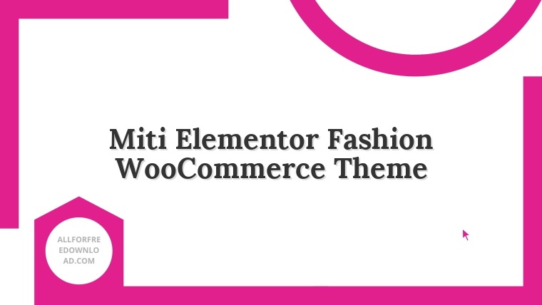 Miti Elementor Fashion WooCommerce Theme
