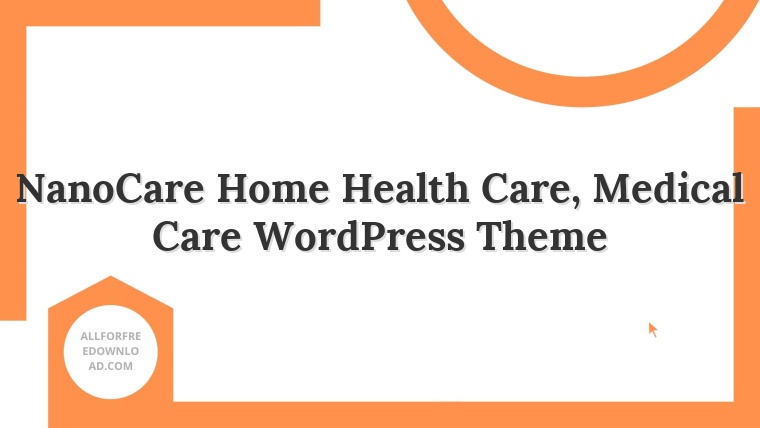 NanoCare Home Health Care, Medical Care WordPress Theme