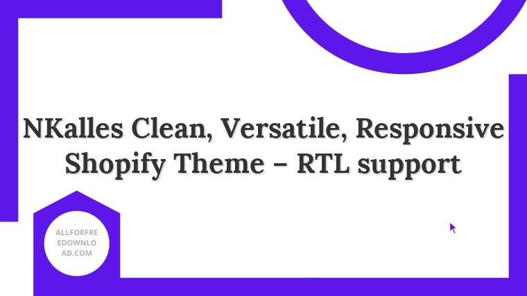 NKalles Clean, Versatile, Responsive Shopify Theme – RTL support