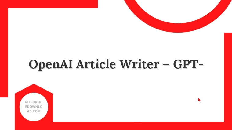 OpenAI Article Writer – GPT-