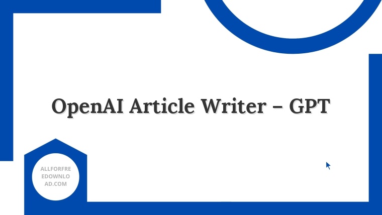 OpenAI Article Writer – GPT