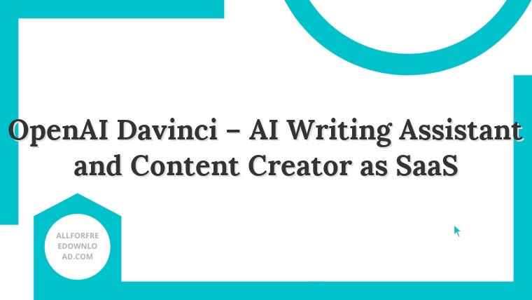OpenAI Davinci – AI Writing Assistant and Content Creator as SaaS