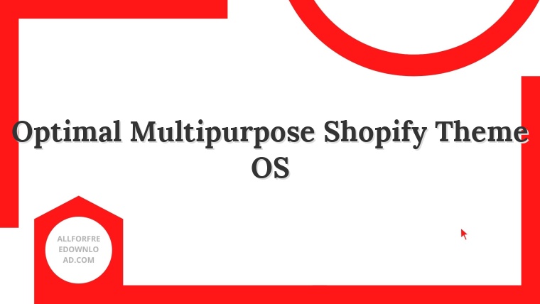 Optimal Multipurpose Shopify Theme OS
