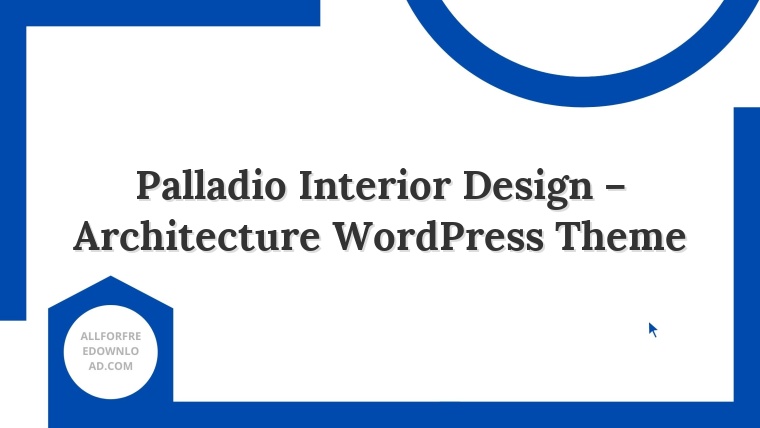 Palladio Interior Design – Architecture WordPress Theme