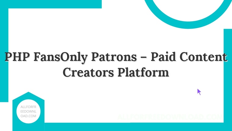 PHP FansOnly Patrons – Paid Content Creators Platform