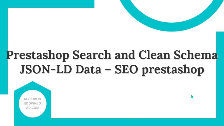 Prestashop Search and Clean Schema JSON-LD Data – SEO prestashop