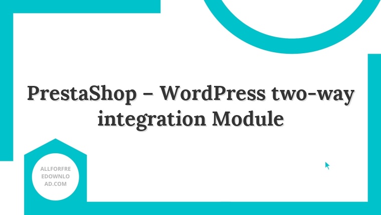 PrestaShop – WordPress two-way integration Module