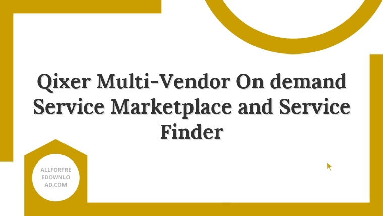 Qixer Multi-Vendor On demand Service Marketplace and Service Finder