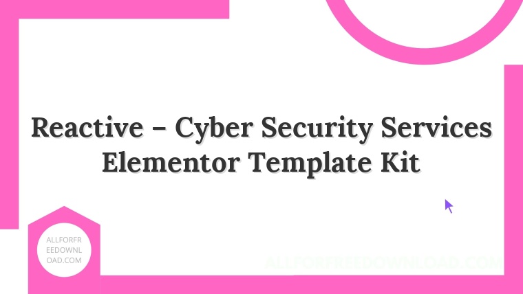 Reactive – Cyber Security Services Elementor Template Kit