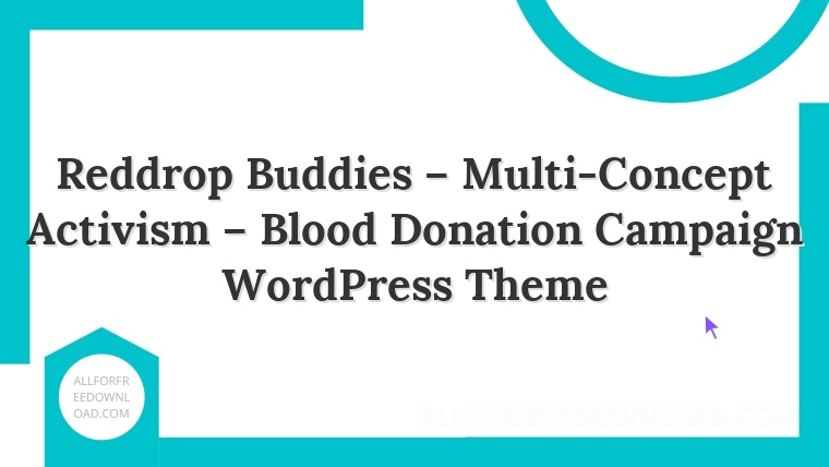 Reddrop Buddies – Multi-Concept Activism – Blood Donation Campaign WordPress Theme