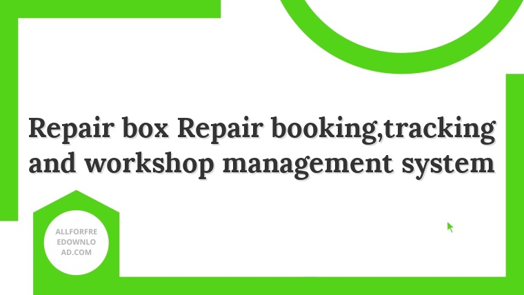 Repair box Repair booking,tracking and workshop management system