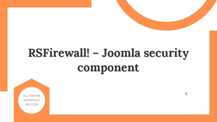 RSFirewall! – Joomla security component
