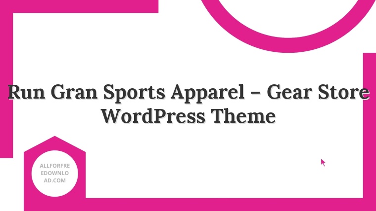 Run Gran Sports Apparel – Gear Store WordPress Theme