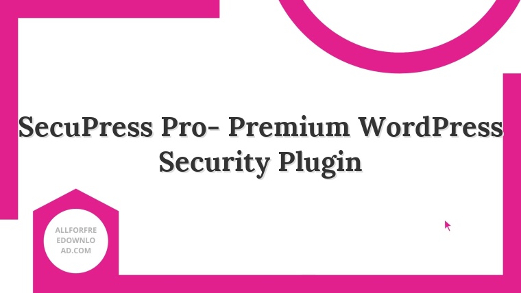 SecuPress Pro- Premium WordPress Security Plugin