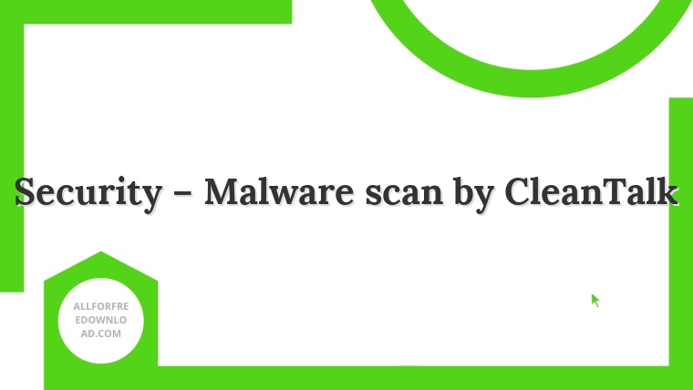 Security – Malware scan by CleanTalk