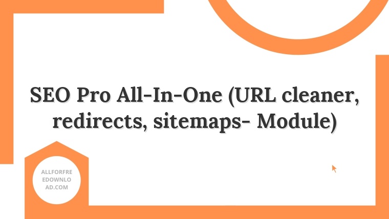 SEO Pro All-In-One (URL cleaner, redirects, sitemaps- Module)
