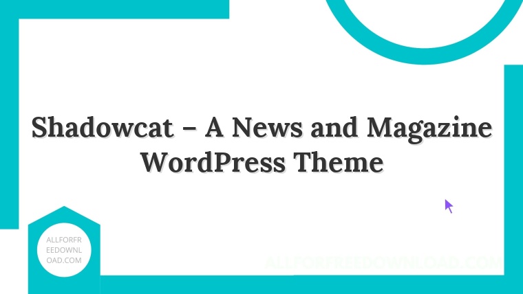 Shadowcat – A News and Magazine WordPress Theme