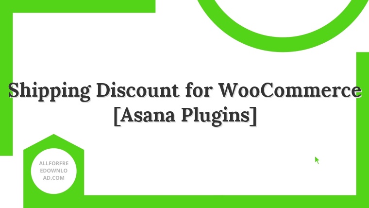 Shipping Discount for WooCommerce [Asana Plugins]