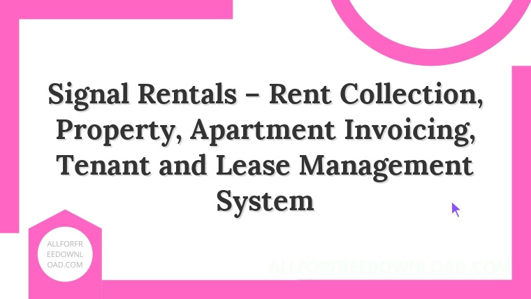 Signal Rentals – Rent Collection, Property, Apartment Invoicing, Tenant and Lease Management System