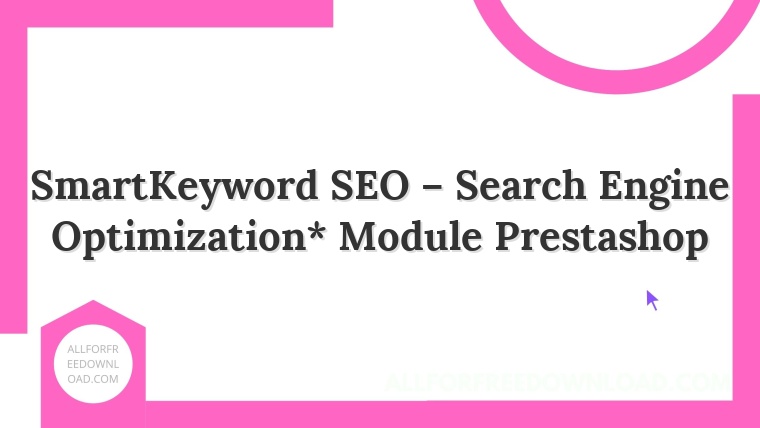 SmartKeyword SEO – Search Engine Optimization* Module Prestashop
