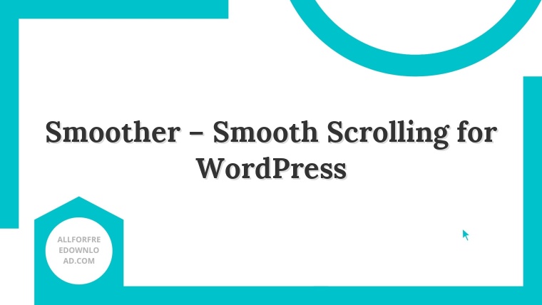 Smoother – Smooth Scrolling for WordPress