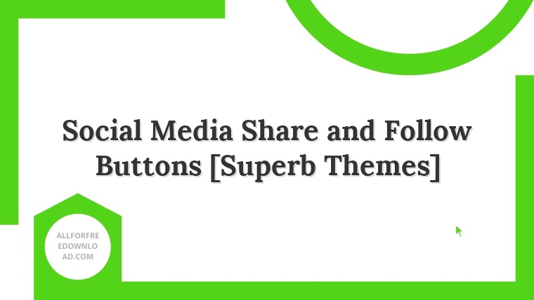 Social Media Share and Follow Buttons [Superb Themes]