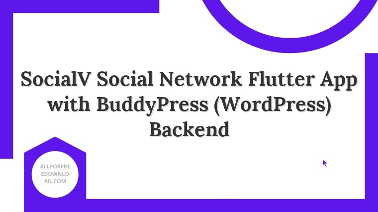 SocialV Social Network Flutter App with BuddyPress (WordPress) Backend