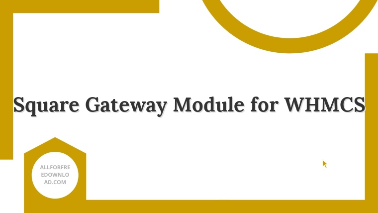 Square Gateway Module for WHMCS