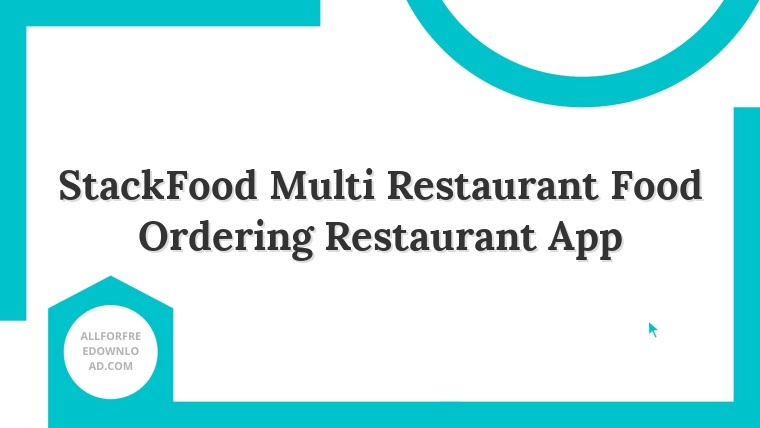 StackFood Multi Restaurant Food Ordering Restaurant App