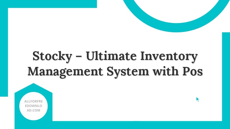 Stocky – Ultimate Inventory Management System with Pos