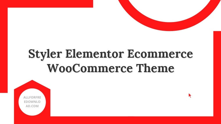 Styler Elementor Ecommerce WooCommerce Theme