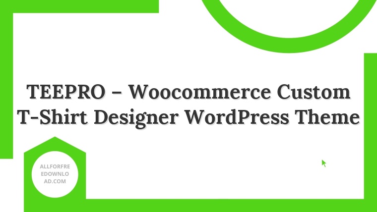 TEEPRO – Woocommerce Custom T-Shirt Designer WordPress Theme