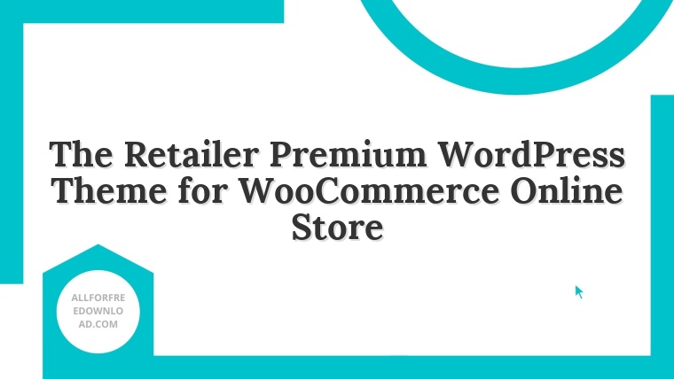 The Retailer Premium WordPress Theme for WooCommerce Online Store